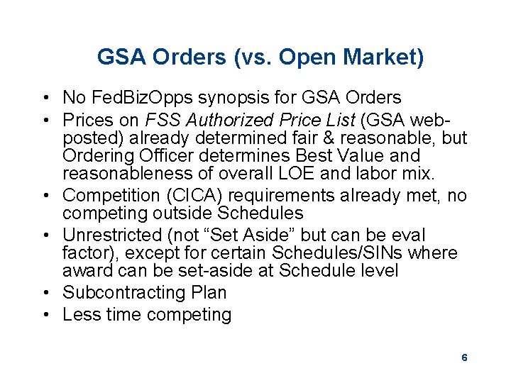 GSA Orders (vs. Open Market) • No Fed. Biz. Opps synopsis for GSA Orders