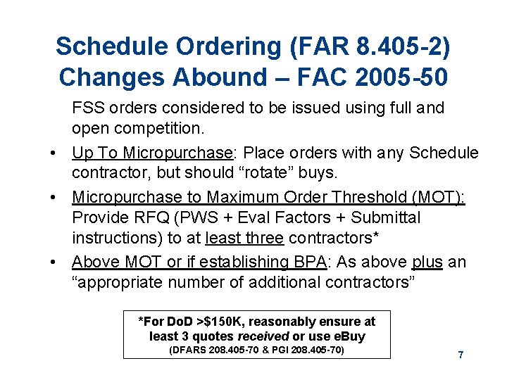 Schedule Ordering (FAR 8. 405 -2) Changes Abound – FAC 2005 -50 FSS orders