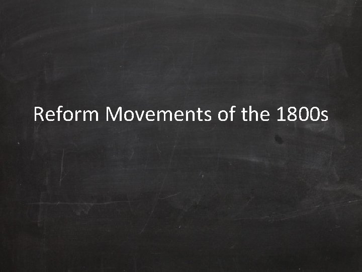 Reform Movements of the 1800 s 