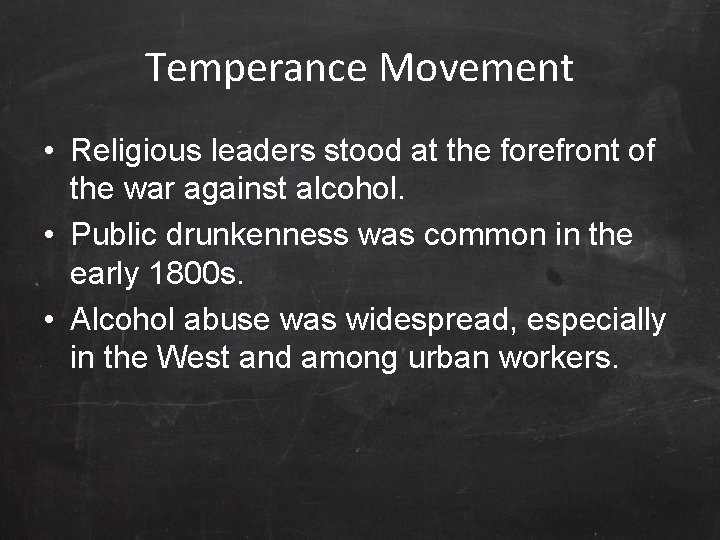 Temperance Movement • Religious leaders stood at the forefront of the war against alcohol.