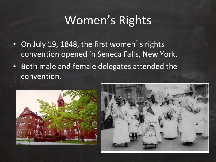 Women’s Rights • On July 19, 1848, the first women’s rights convention opened in