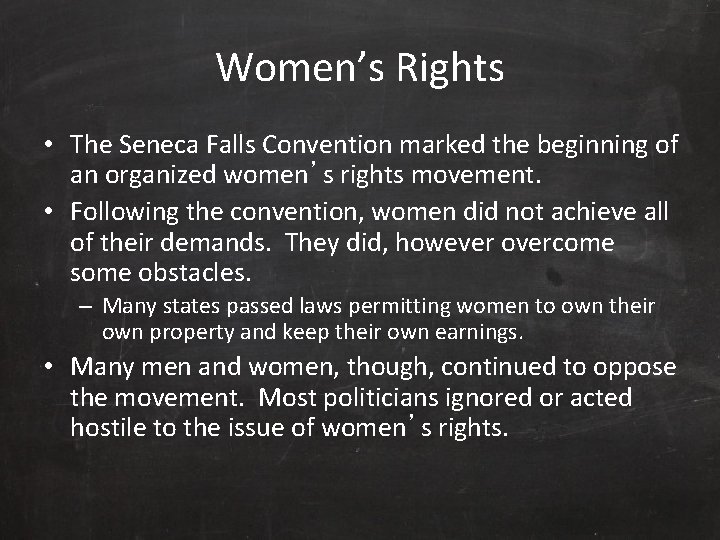 Women’s Rights • The Seneca Falls Convention marked the beginning of an organized women’s