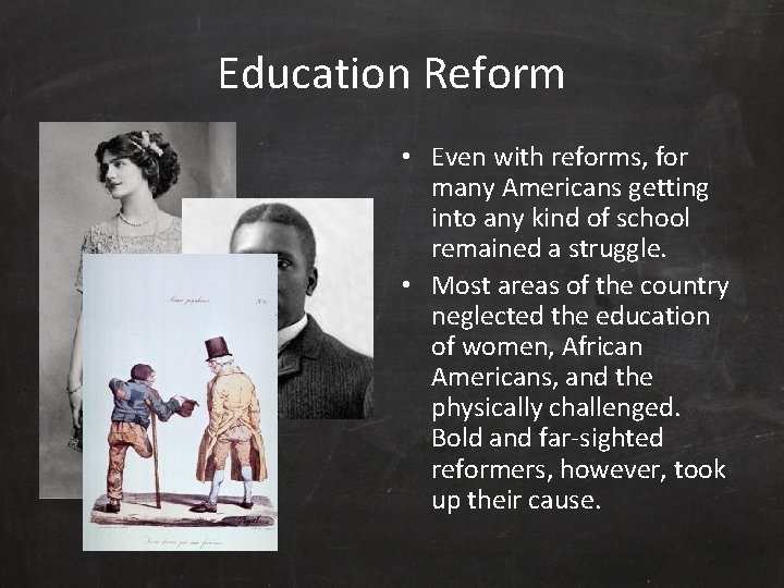 Education Reform • Even with reforms, for many Americans getting into any kind of