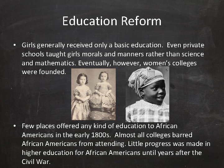 Education Reform • Girls generally received only a basic education. Even private schools taught