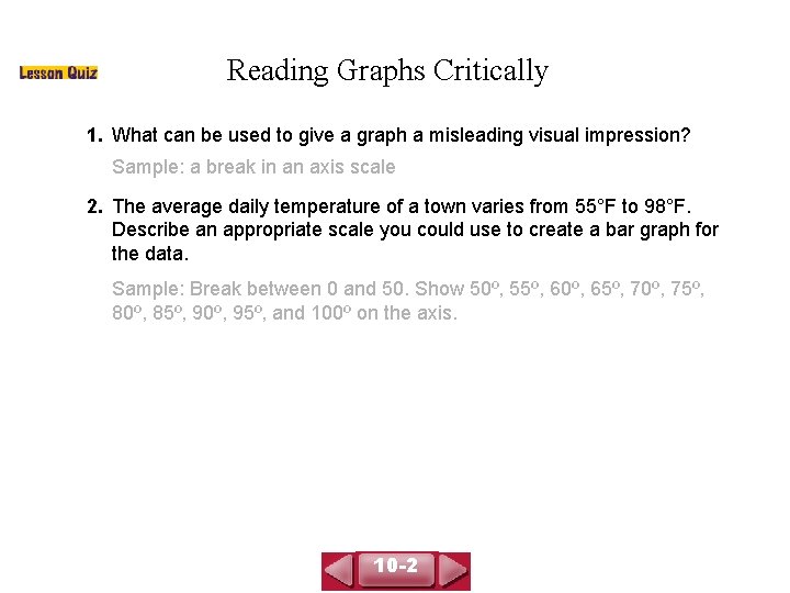 COURSE 3 LESSON 10 -2 Reading Graphs Critically 1. What can be used to