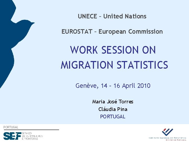 UNECE – United Nations EUROSTAT – European Commission WORK SESSION ON MIGRATION STATISTICS Genève,