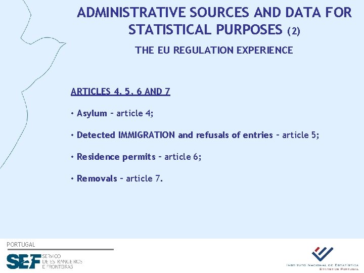 ADMINISTRATIVE SOURCES AND DATA FOR STATISTICAL PURPOSES (2) THE EU REGULATION EXPERIENCE ARTICLES 4,