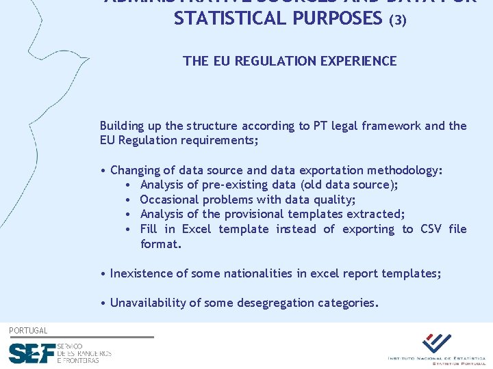 ADMINISTRATIVE SOURCES AND DATA FOR STATISTICAL PURPOSES (3) THE EU REGULATION EXPERIENCE Building up