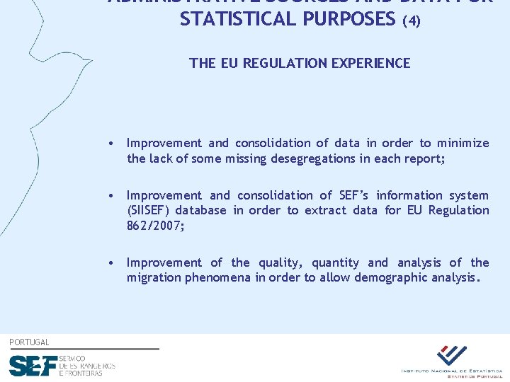 ADMINISTRATIVE SOURCES AND DATA FOR STATISTICAL PURPOSES (4) THE EU REGULATION EXPERIENCE • Improvement