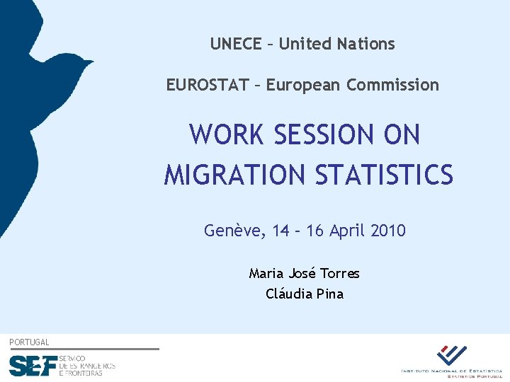 UNECE – United Nations EUROSTAT – European Commission WORK SESSION ON MIGRATION STATISTICS Genève,