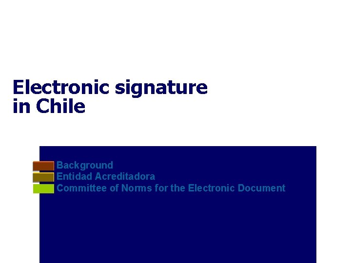 Electronic signature in Chile • Background • Entidad Acreditadora • Committee of Norms for
