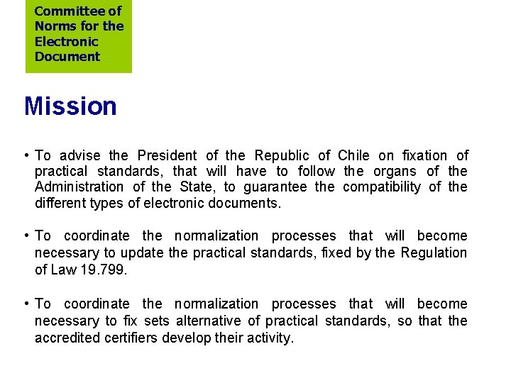 Committee of Norms for the Electronic Document Mission • To advise the President of