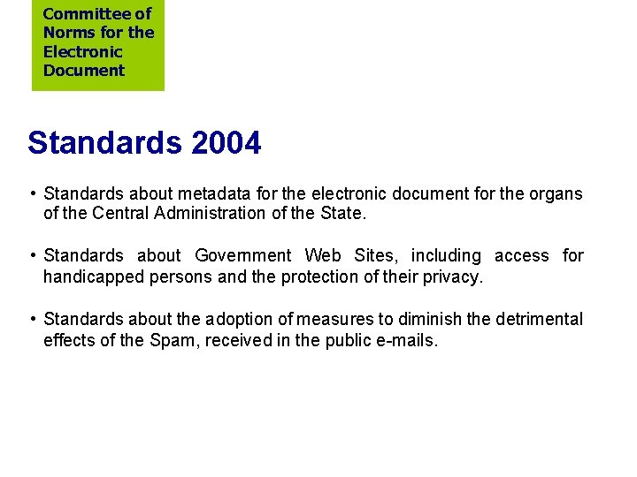 Committee of Norms for the Electronic Document Standards 2004 • Standards about metadata for