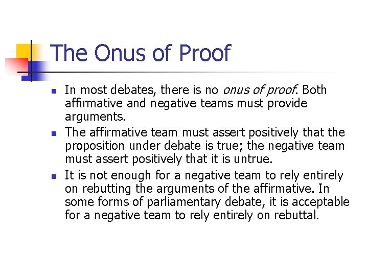 The Onus of Proof n n n In most debates, there is no onus