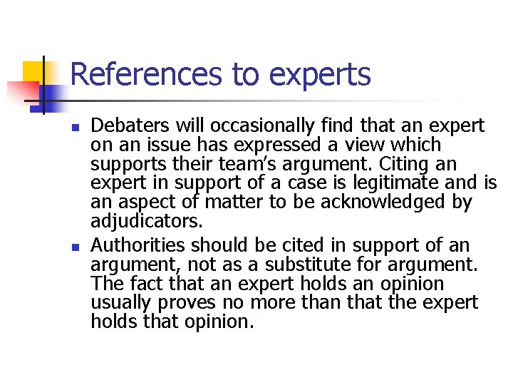 References to experts n n Debaters will occasionally find that an expert on an