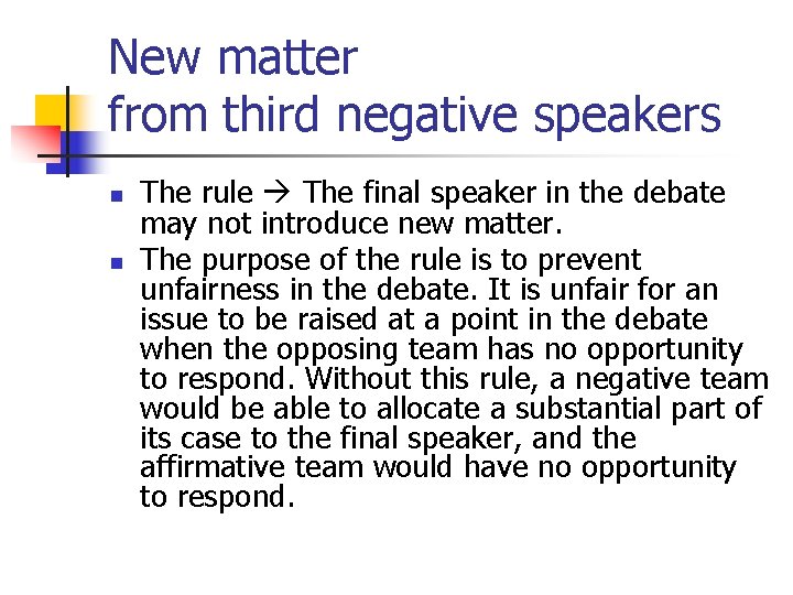 New matter from third negative speakers n n The rule The final speaker in