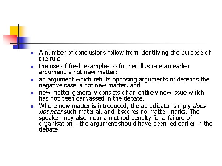 n n n A number of conclusions follow from identifying the purpose of the