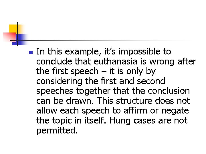 n In this example, it’s impossible to conclude that euthanasia is wrong after the