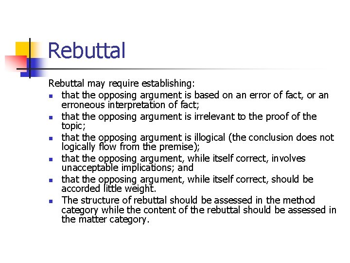 Rebuttal may require establishing: n that the opposing argument is based on an error