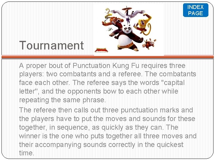 INDEX PAGE Tournament A proper bout of Punctuation Kung Fu requires three players: two