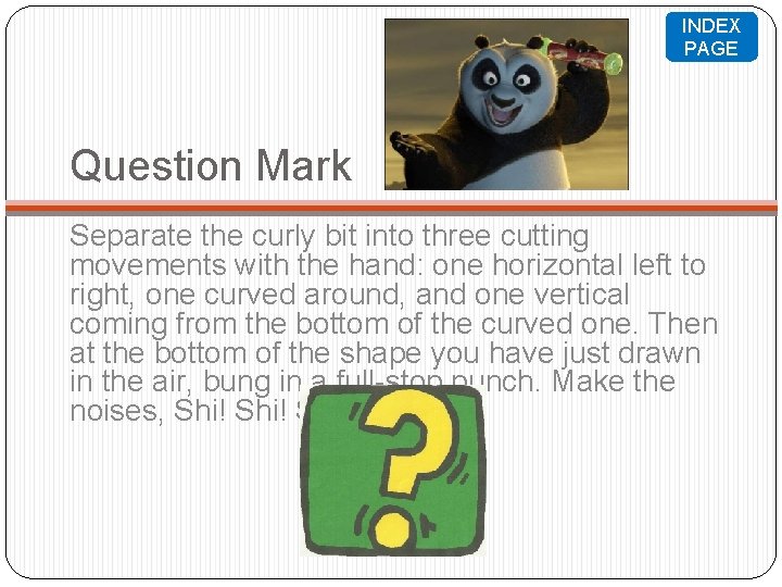 INDEX PAGE Question Mark Separate the curly bit into three cutting movements with the