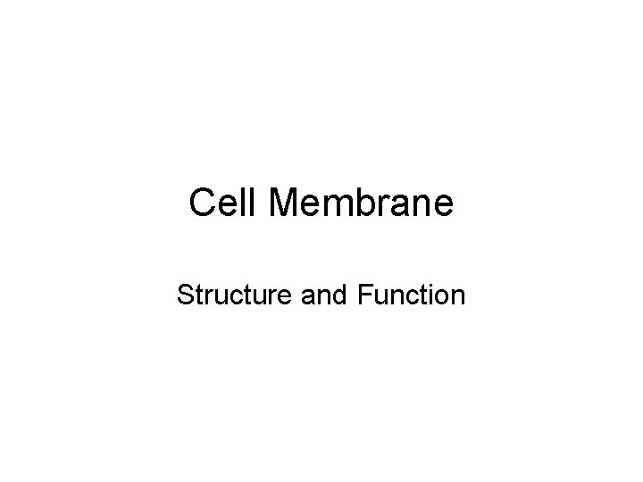 Cell Membrane Structure and Function 