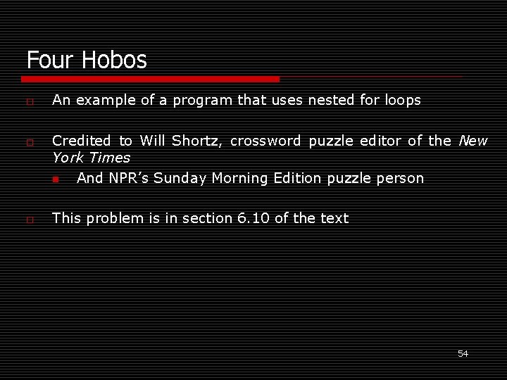 Four Hobos o o o An example of a program that uses nested for