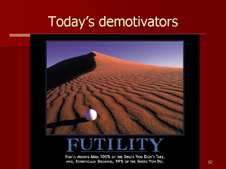 Today’s demotivators 62 