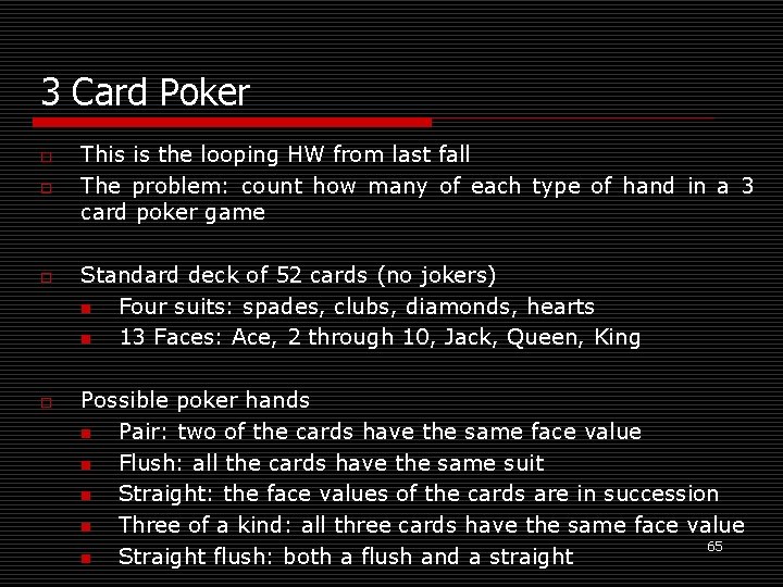 3 Card Poker o o This is the looping HW from last fall The