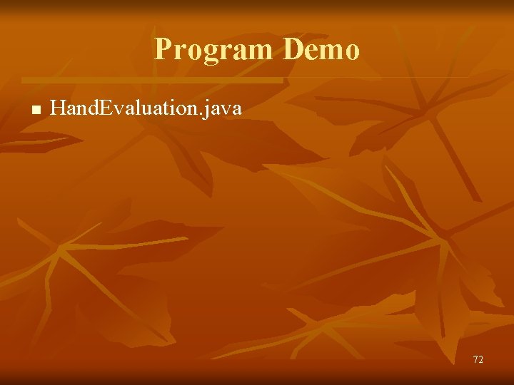 Program Demo n Hand. Evaluation. java 72 