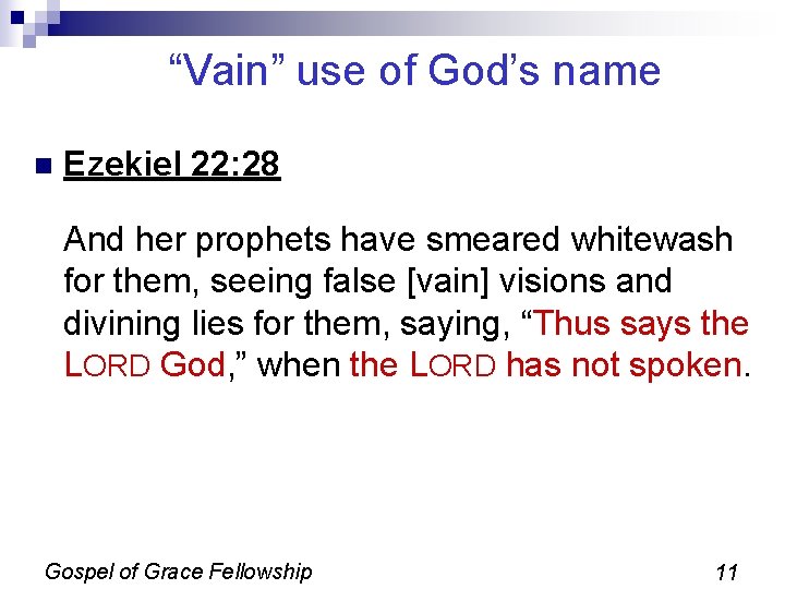 “Vain” use of God’s name n Ezekiel 22: 28 And her prophets have smeared “Vain” use of God’s name n Ezekiel 22: 28 And her prophets have smeared