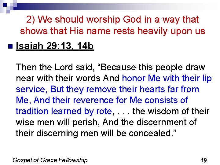 2) We should worship God in a way that shows that His name rests 2) We should worship God in a way that shows that His name rests
