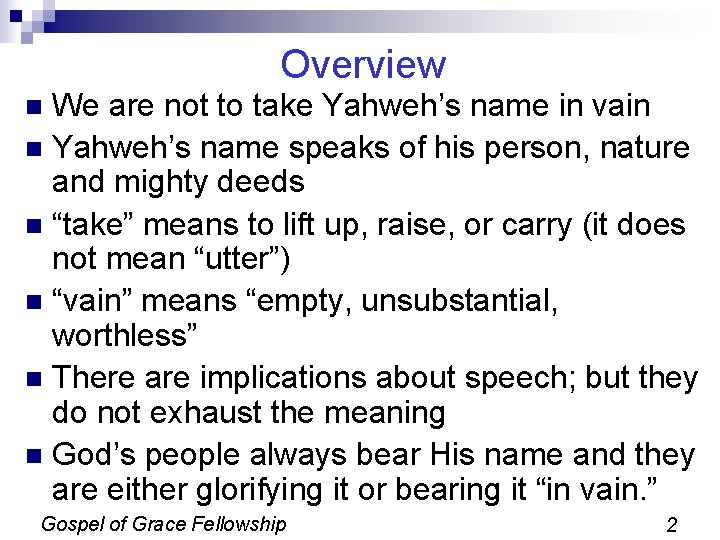 Overview We are not to take Yahweh’s name in vain n Yahweh’s name speaks Overview We are not to take Yahweh’s name in vain n Yahweh’s name speaks