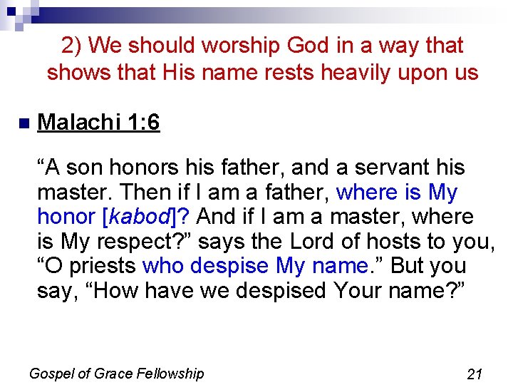 2) We should worship God in a way that shows that His name rests 2) We should worship God in a way that shows that His name rests