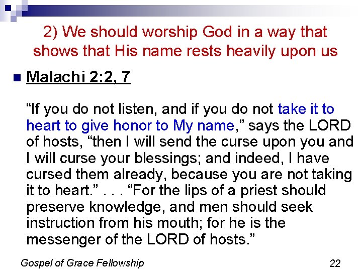 2) We should worship God in a way that shows that His name rests 2) We should worship God in a way that shows that His name rests