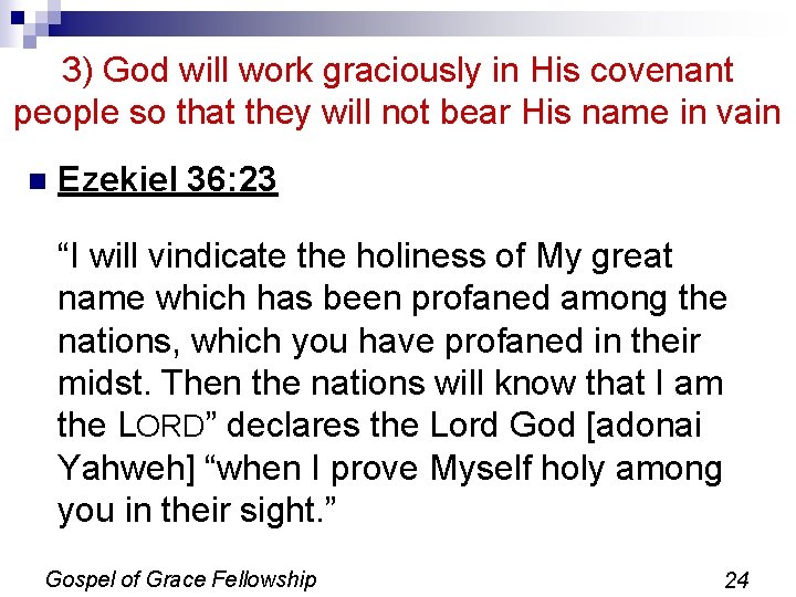 3) God will work graciously in His covenant people so that they will not 3) God will work graciously in His covenant people so that they will not