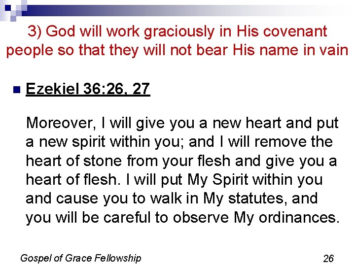 3) God will work graciously in His covenant people so that they will not 3) God will work graciously in His covenant people so that they will not