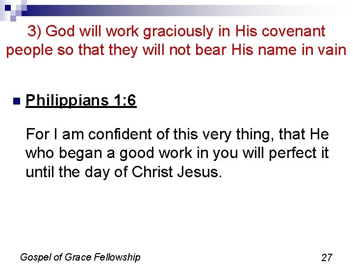 3) God will work graciously in His covenant people so that they will not 3) God will work graciously in His covenant people so that they will not