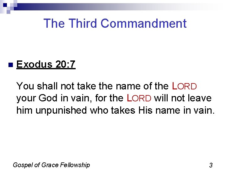 The Third Commandment n Exodus 20: 7 You shall not take the name of The Third Commandment n Exodus 20: 7 You shall not take the name of