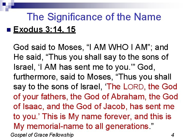 The Significance of the Name n Exodus 3: 14, 15 God said to Moses, The Significance of the Name n Exodus 3: 14, 15 God said to Moses,