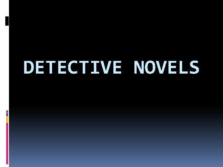 DETECTIVE NOVELS 