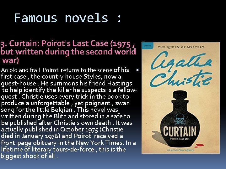 Famous novels : 3. Curtain: Poirot's Last Case (1975 , but written during the