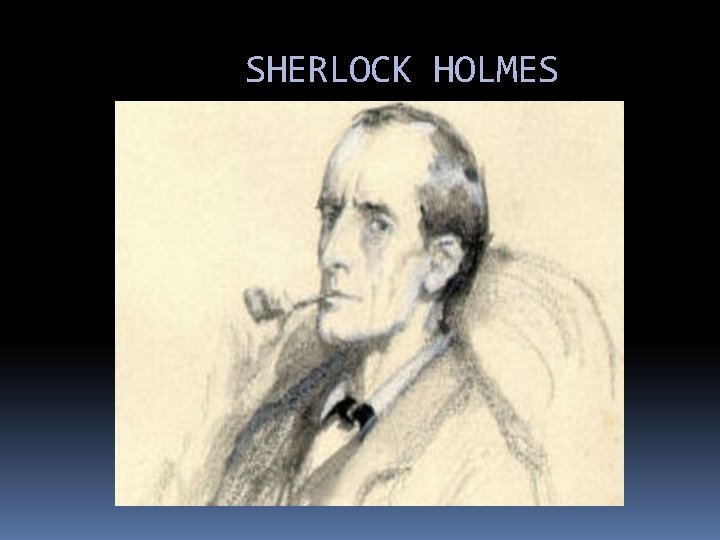 SHERLOCK HOLMES 