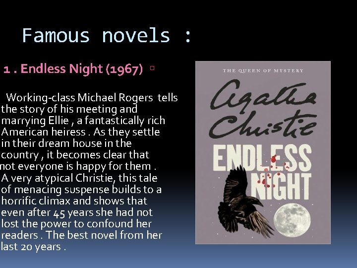 Famous novels : 1. Endless Night (1967) Working-class Michael Rogers tells the story of