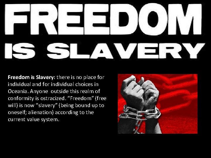 Freedom is Slavery: there is no place for individual and for individual choices in