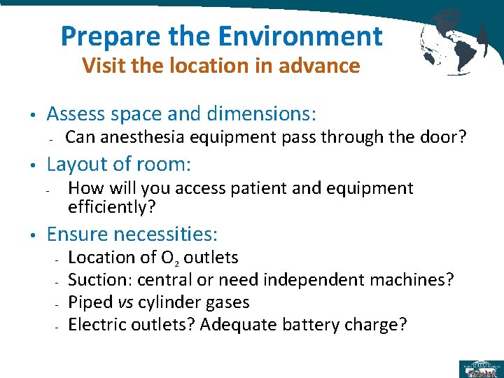 Prepare the Environment Visit the location in advance • Assess space and dimensions: Can Prepare the Environment Visit the location in advance • Assess space and dimensions: Can