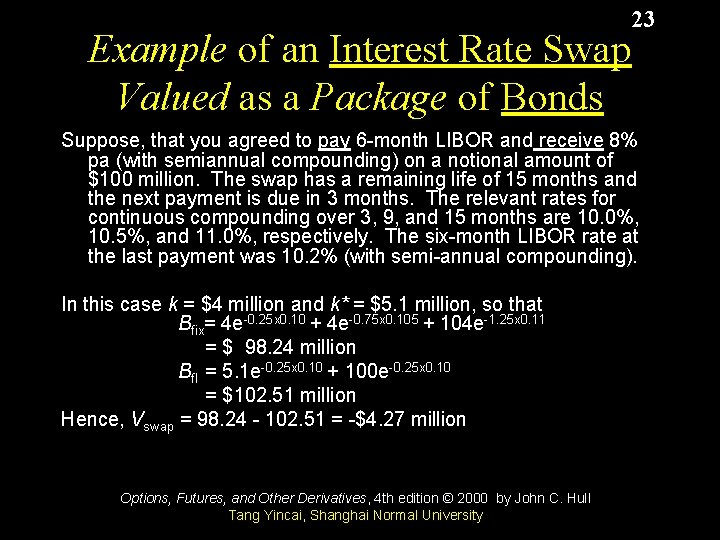 Example of an Interest Rate Swap Valued as a Package of Bonds 23 Suppose,