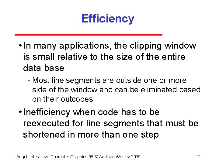 Efficiency • In many applications, the clipping window is small relative to the size