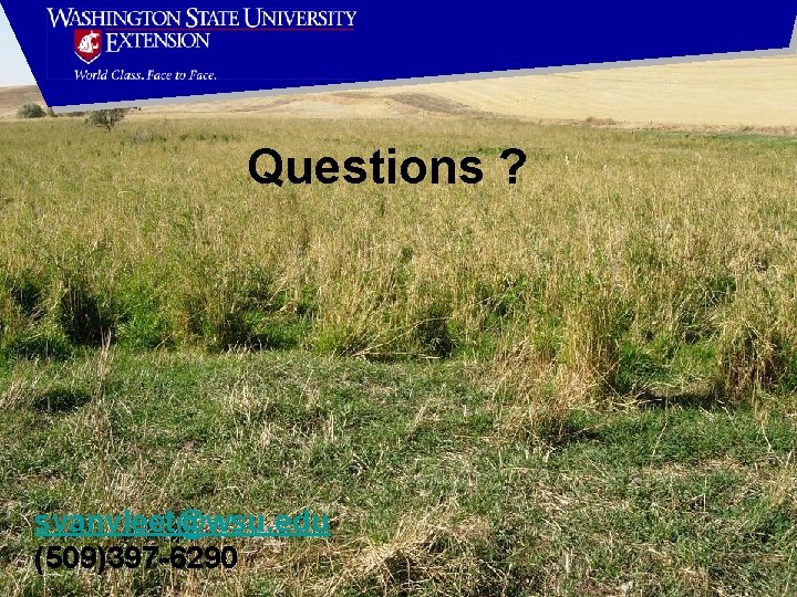 Questions ? svanvleet@wsu. edu (509)397 -6290 