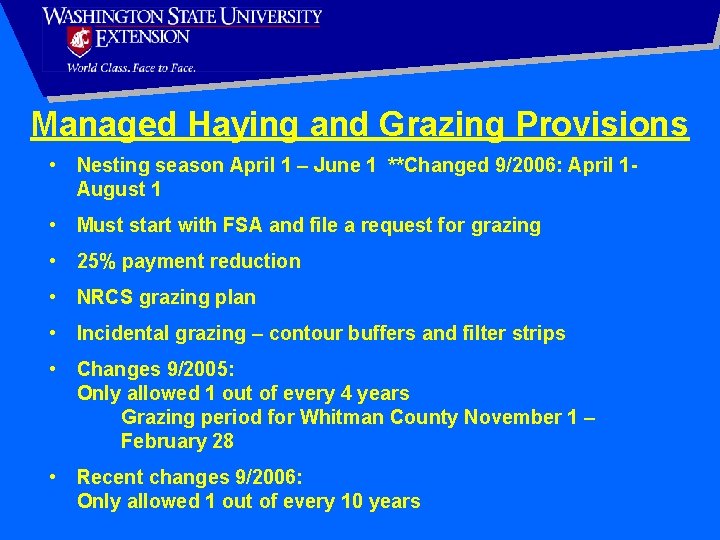 Managed Haying and Grazing Provisions • Nesting season April 1 – June 1 **Changed
